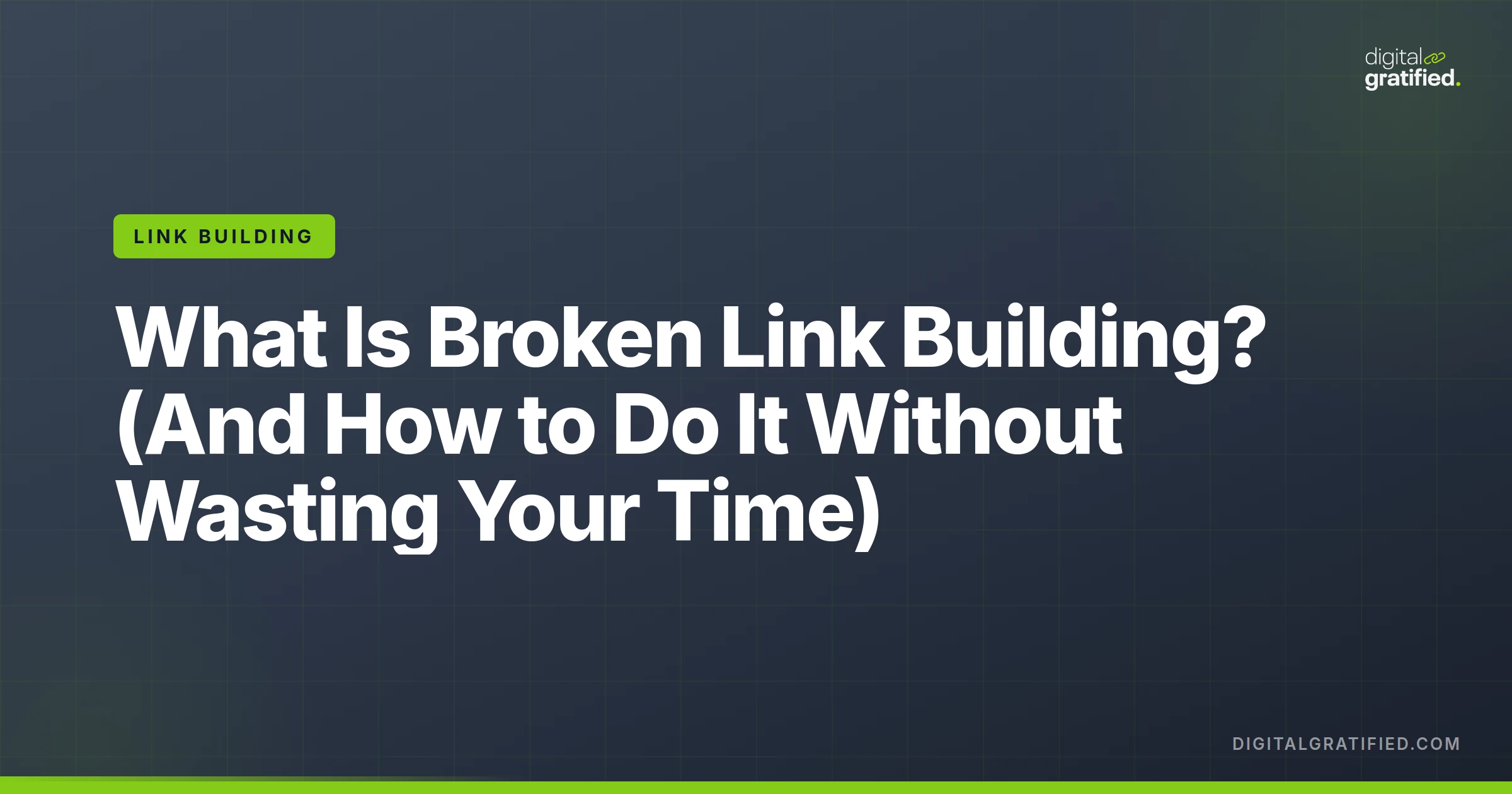 What Is Broken Link Building? (And How to Do It Without Wasting Your Time)
