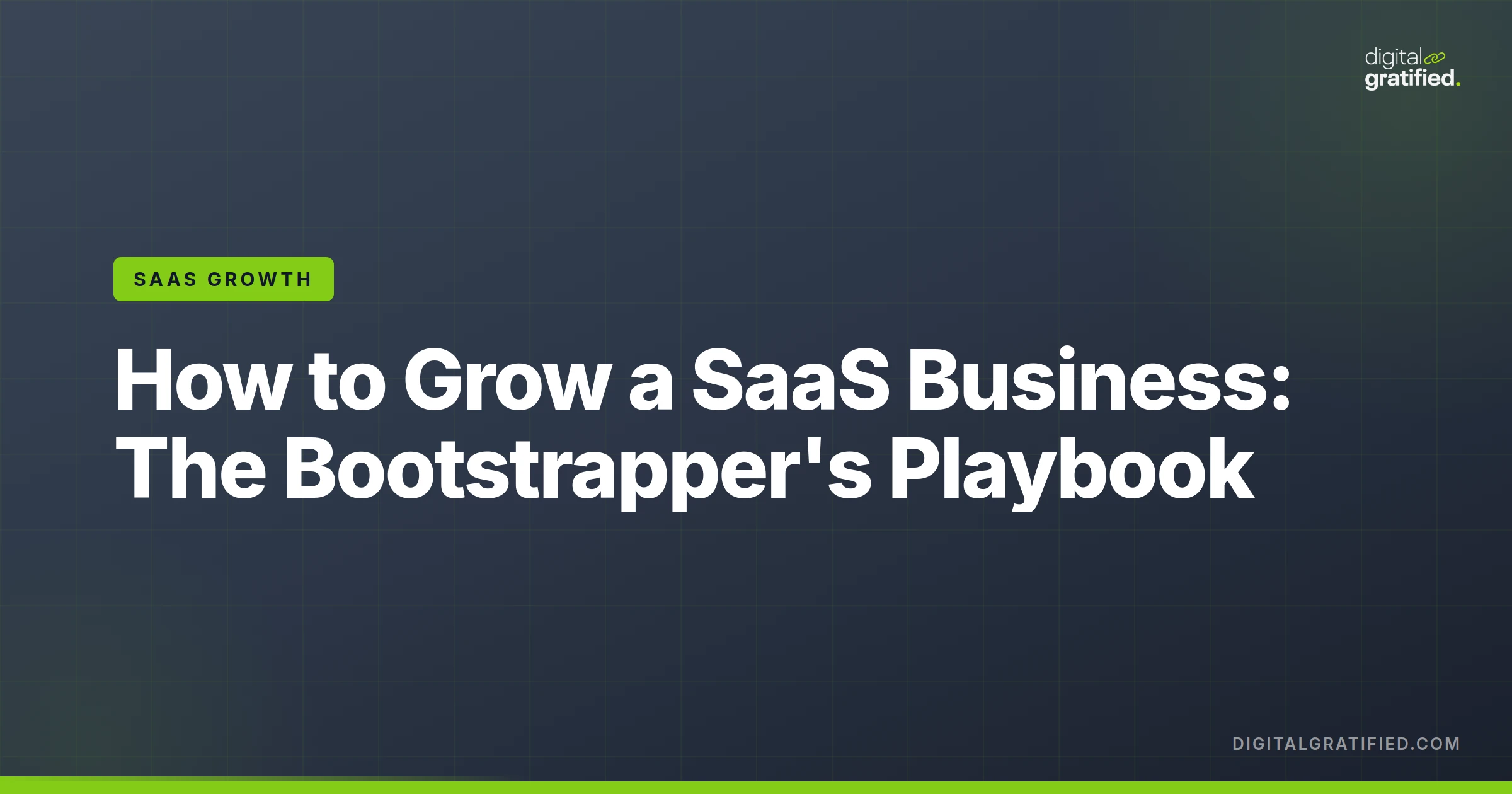How to Grow a SaaS Business: The Bootstrapper's Playbook for Sustainable Growth